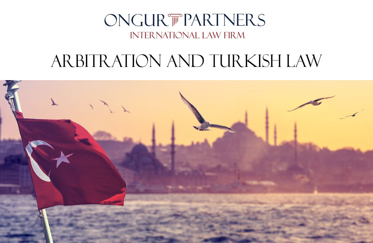 Arbitration and Turkish Law