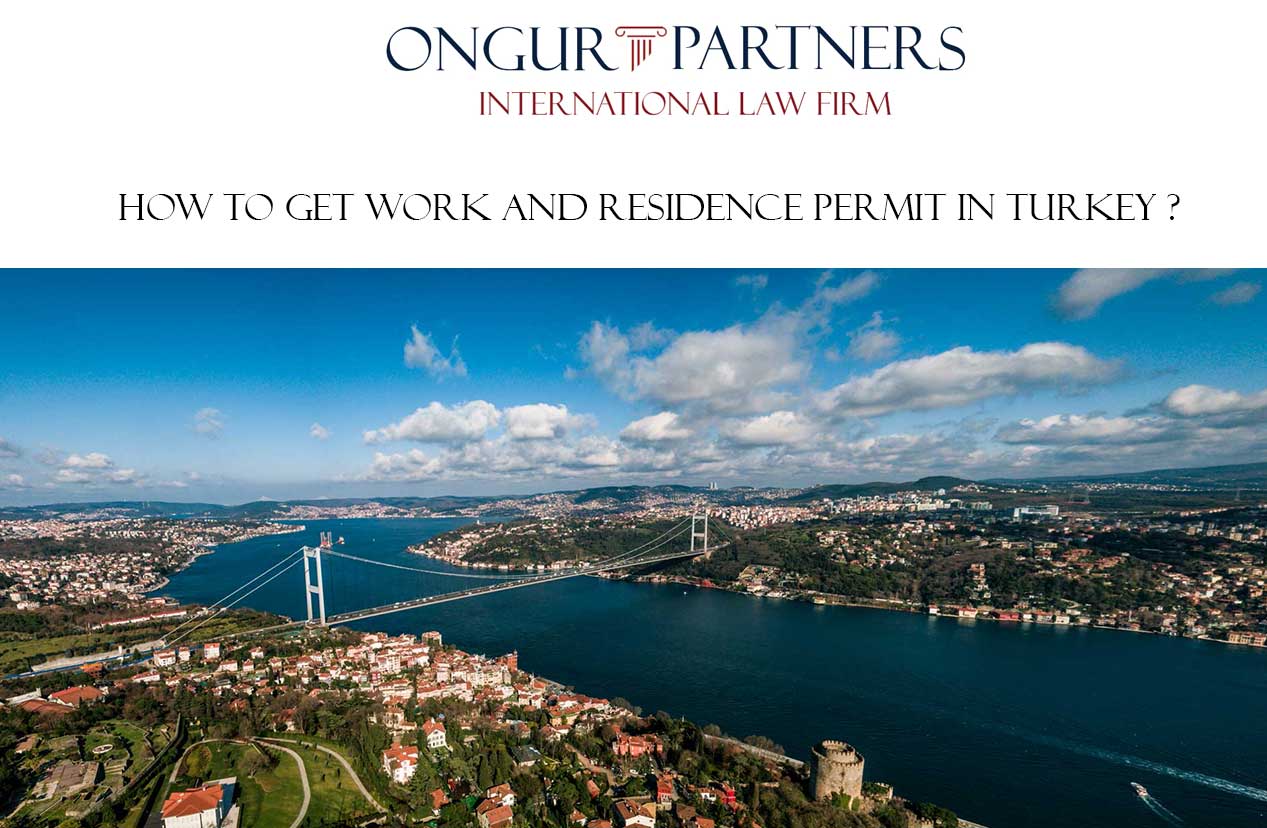 HOW TO GET WORK AND RESIDENCE PERMIT IN TURKEY